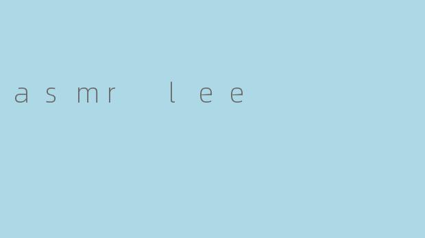 asmr lee